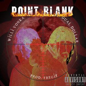 Point Blank(feat. willivonka & Fregit) (Explicit)