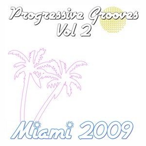 Progressive Grooves Volume 2 Miami 2009