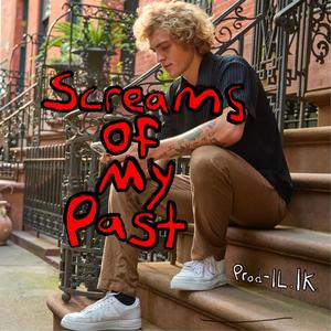 Screams Of My Past (Explicit)