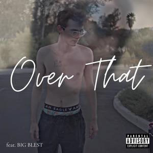 Over That (feat. BIG BLEST) (Explicit)