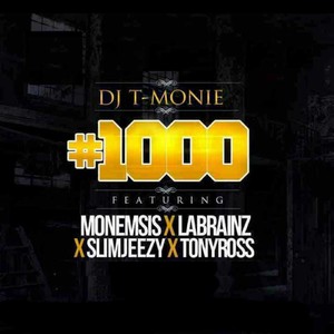 #1000 (feat. Monemsis, LaBrainz, Slim-Jeezy & Tony Ross) (Explicit)