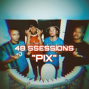 48 SESSIONS "PIX" (feat. Calmin) [Explicit]