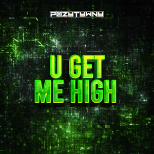U Get Me High