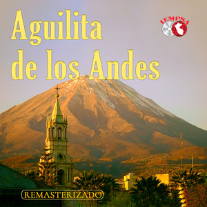 Aguilita de los Andes (Huayno) (Remasterizado 2024)