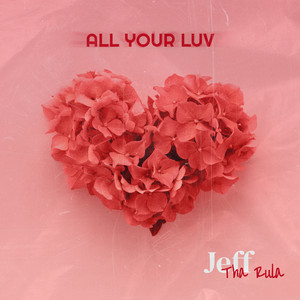 All your luv (Explicit)