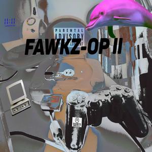 Fawkz-OP II (Explicit)