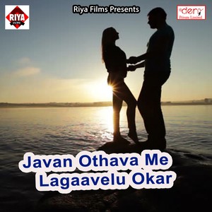 Javan Othava Me Lagaavelu Okar