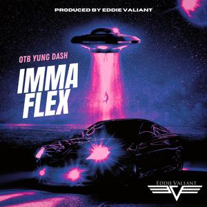 Imma Flex (feat. OTB Yung Dash) [Explicit]