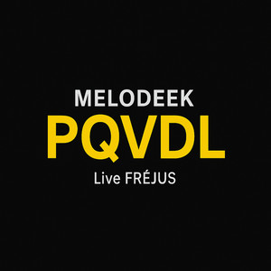 Melodeek Pqvdl Live Fréjus