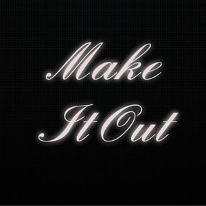 Make It Out (Explicit)