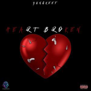 Heart Broken (Explicit)