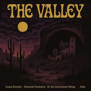 The Valley (feat. Demond Dushawn, Zo the Instrument Being & Aïda|Explicit)
