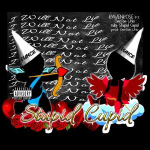 Stupid Cupid (feat. OneTonUNo) [Explicit]