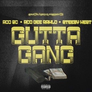 Gutta Gang (feat. Aco Gee Rawlo & Steezy West) [Explicit]