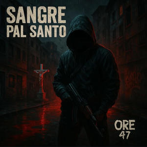 SANGRE PAL SANTO (feat. ORE47) (Explicit)