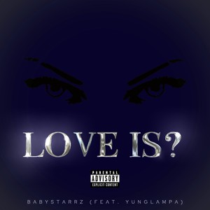 LOVE IS? (Explicit)