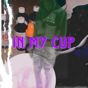 In My Cup (Explicit)