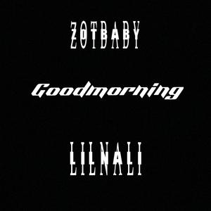 Goodmorning (feat. lilnali) [Explicit]