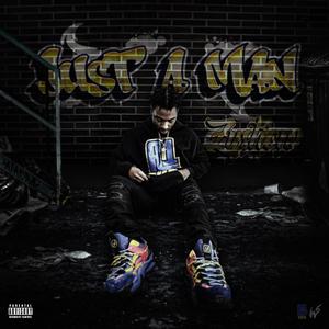 Just A Man (Explicit)