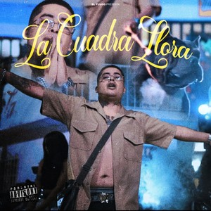 La Cuadra Llora (Explicit)