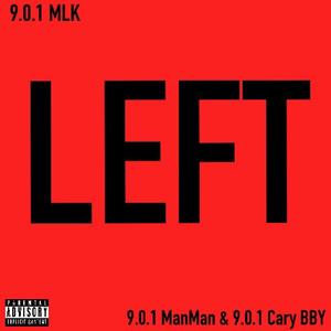 Left (feat. 9.0.1 Cary BBY & 9.0.1 Manman) [Explicit]