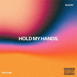 Hold My Hands (feat. SilkCry) [Explicit]