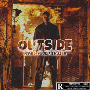 Outside (feat. TJE & Fr33za) (Explicit)