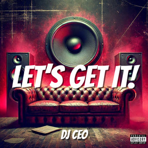 Let's Get It (Explicit)