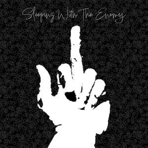 Sleeping With The Enemy (Explicit)