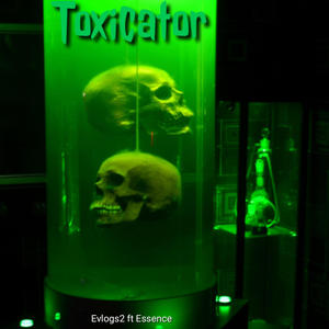 Toxicator (feat. Essence) (Explicit)