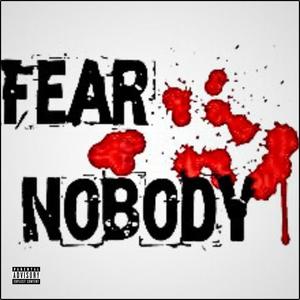 Fear Nobody (Explicit)