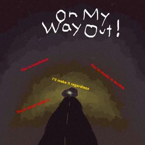 On My Way Out! (Explicit)