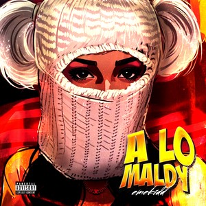 A LO MALDY (Explicit)