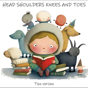 Head Shoulders Knees and Toes (Tipo Version)