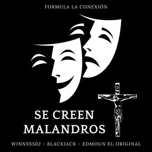 Se creen malandros (feat. BLACKJACK & Edmoun El Original) [Explicit]