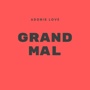 Grand Mal (Explicit)