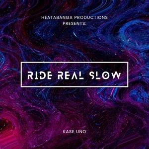 Ride Real Slow (Explicit)