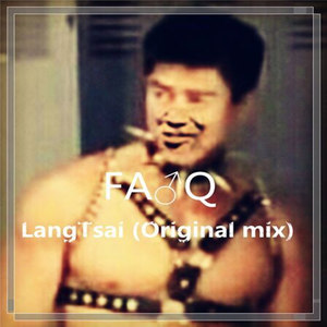 FA♂Q（LangTsai Original mix)