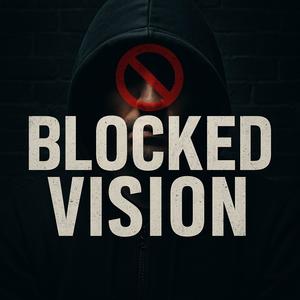 Blocked Vision (Explicit)