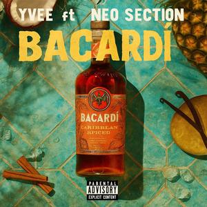 Bacardi (feat. Neo Section) (Explicit)