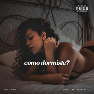 Cómo Dormiste? (Explicit)
