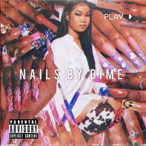 Nails By Dime (Explicit)