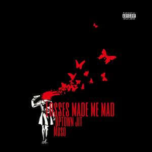 Losses Made Me Mad (feat. Moso) (Explicit)