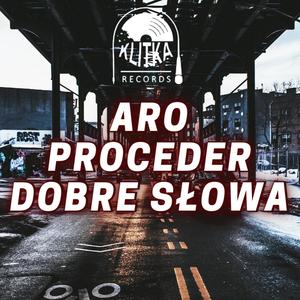 Proceder dobre słowa (feat. Aro) [Explicit]