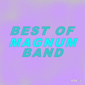 Best Of Magnum Band (Vol.3)