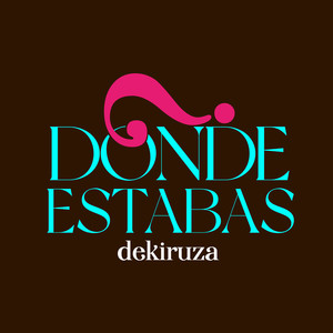 Dónde Estabas (Single Version)