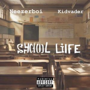 School life (hard life) (feat. Kidvader) [Explicit]