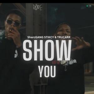 Show You OfficalAudio (feat. Trucarr) (Explicit)