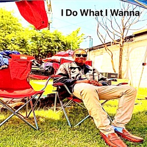 I Do What I Wanna (Explicit)