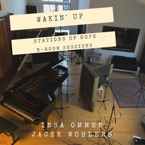 Wakin' Up(feat. Insa Ommen,Jacek Wohlers & Stations of Hope)